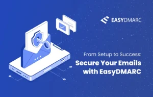 Secure-Your-Emails-with-EasyDMARC